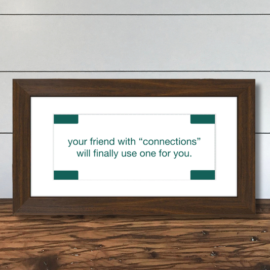 The Friend With Connections Fortune