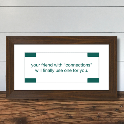 The Friend With Connections Fortune